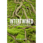 Intertwined: From Insects to Icebergs - Hardcover