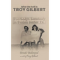 Who the Hell is Troy Gilbert? - Hardcover