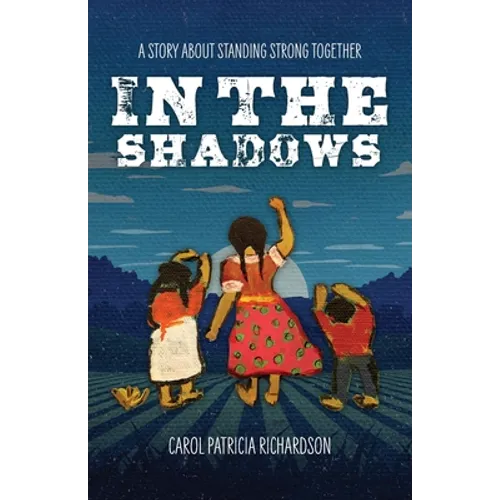 In the Shadows: A Story About Standing Strong Together - Paperback