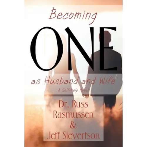 Becoming One as Husband and Wife: A Self-help Novel - Paperback