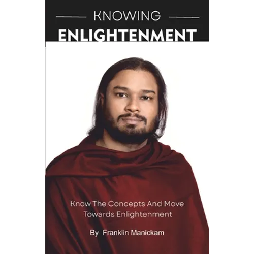 Knowing Enlightenment: Know and move towards Enlightenment - Paperback