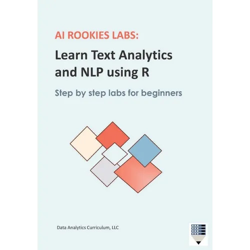 AI Rookies Labs Learn Text Analytics and NLP using R - Paperback