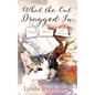 What the Cat Dragged In - Paperback