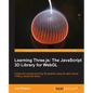 Learning Three.Js: The JavaScript 3D Library for Webgl - Paperback