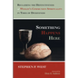 Something Happens Here: Reclaiming the Distinctiveness of Wesley's Communion Spirituality in Times of Divisiveness - Paperback