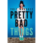 Pretty Bad Things - Paperback