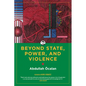 Beyond State, Power, and Violence - Paperback