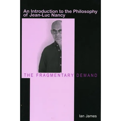 The Fragmentary Demand: An Introduction to the Philosophy of Jean-Luc Nancy - Paperback