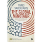 The Global Minotaur: America, Europe and the Future of the World Economy - Hardcover