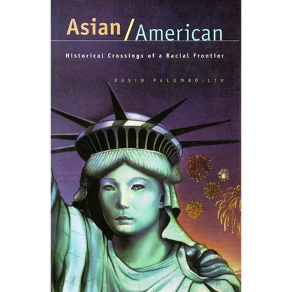 Asian/American: Historical Crossings of a Racial Frontier - Paperback