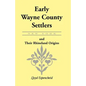 Early Wayne County [New York] Settlers and Their Rhineland Origins - Paperback