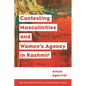 Contesting Masculinities and Women's Agency in Kashmir - Hardcover