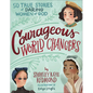 Courageous World Changers: 50 True Stories of Daring Women of God - Hardcover