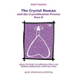 The Crystal Human and the Crystallization Process Part II: About the Body Crystallization Phase and Children/Adolescents of the New Time - Paperback