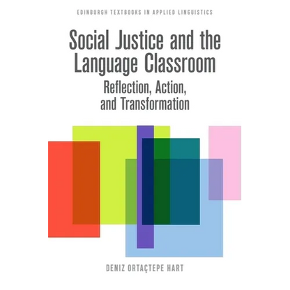 Social Justice and the Language Classroom: Reflection, Action, and Transformation - Paperback