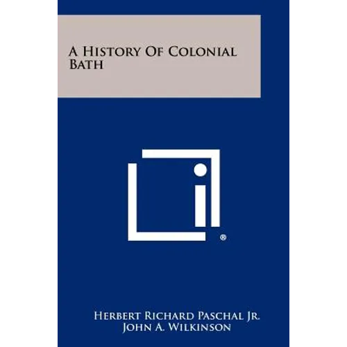 A History Of Colonial Bath - Paperback