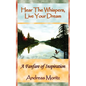 Hear The Whispers, Live Your Dream - Paperback