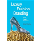 Luxury Fashion Branding: Trends, Tactics, Techniques - Hardcover