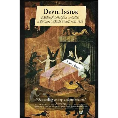 DEVIL INSIDE Witchcraft, Maleficia & Culture in the Early Atlantic World, 1450-1820 - Paperback