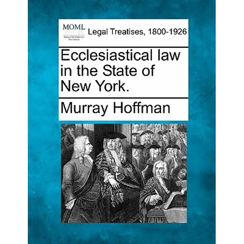 Ecclesiastical Law in the State of New York. - Paperback