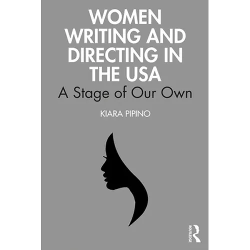 Women Writing and Directing in the USA: A Stage of Our Own - Paperback
