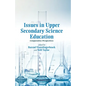 Issues in Upper Secondary Science Education: Comparative Perspectives - Paperback