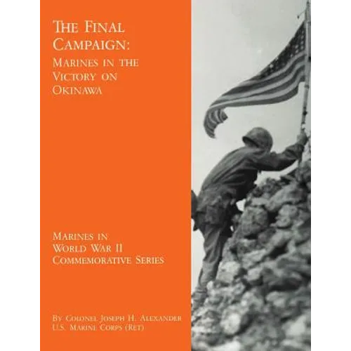 The Final Campaign: Marines in the Victory on Okinawa - Paperback