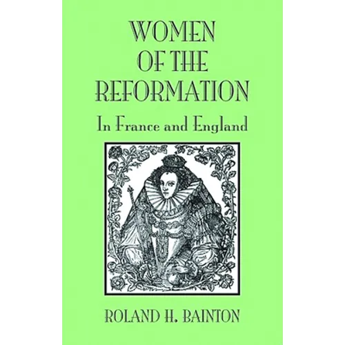 Women of the Reformation: In France and England - Paperback