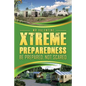 Xtreme Preparedness!: Be Prepared Not Scared - Paperback