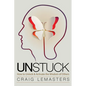 Unstuck: How to Unlock and Activate the Wisdom of Others - Paperback