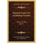 Spiritual Letters Of Archbishop Fenelon: Letters To Men (1877) - Paperback