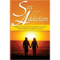 Sex Addiction: Mistakes To Avoid When Living With A Sex Addict And The Path To Your Partner's Recovery - Paperback