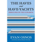 The Haves and Have-Yachts: Dispatches on the Ultrarich - Hardcover
