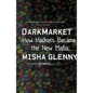 DarkMarket: How Hackers Became the New Mafia - Paperback