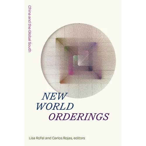 New World Orderings: China and the Global South - Hardcover