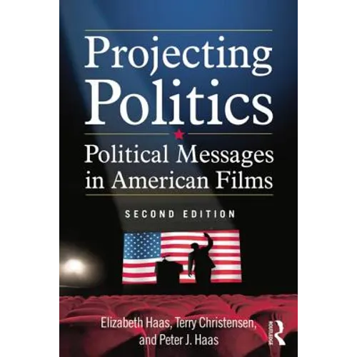Projecting Politics: Political Messages in American Films - Paperback