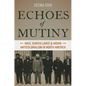 Echoes of Mutiny: Race, Surveillance, and Indian Anticolonialism in North America - Paperback