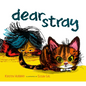 Dear Stray - Hardcover