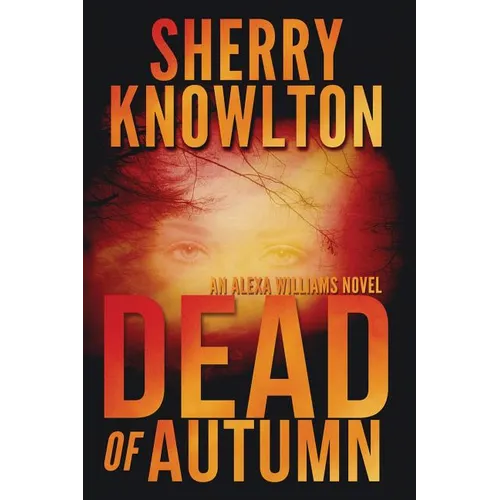 Dead of Autumn: An Alexa Williams Novel - Paperback