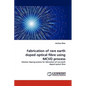 Fabrication of Rare Earth Doped Optical Fibre Using MCVD Process - Paperback