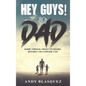 Hey Guys! It's Dad: Some Things I Want to Share Before I No Longer Can - Hardcover