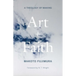 Art and Faith: A Theology of Making - Hardcover