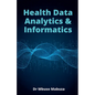 Health Data Analytics And Informatics - Paperback