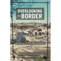 Overlooking the Border: Narratives of a Divided Jerusalem - Hardcover