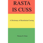 Rasta Is Cuss: A Dictionary of Rastafarian Cursing - Paperback