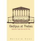 Oedipus at Thebes: Sophocles Tragic Hero and His Time - Paperback