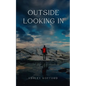 Outside Looking In - Paperback