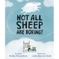 Not All Sheep Are Boring! - Hardcover
