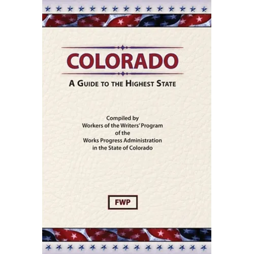Colorado: A Guide To The Highest State - Hardcover