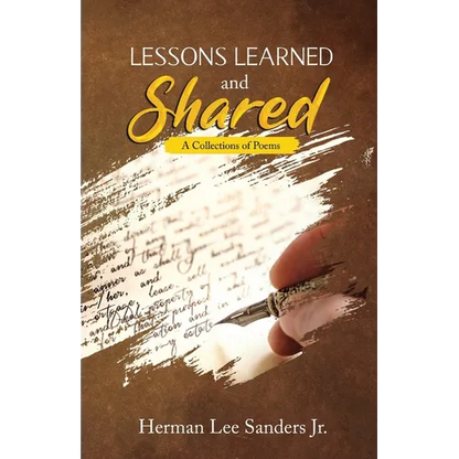LESSONS LEARNED and SHARED: A Collections of Poems - Paperback